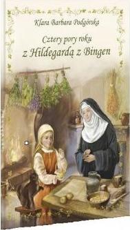 Cztery pory roku z Hildegardą z Bingen