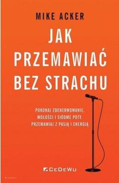 Jak przemawiać bez strachu.. Pokonaj zdenerwowanie