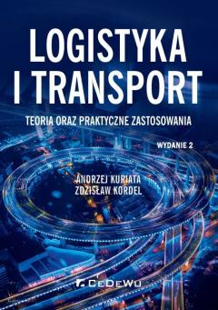 Logistyka i transport. Teoria oraz praktyczne zastosowania