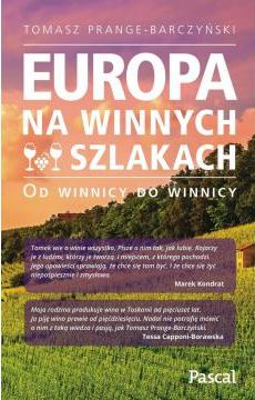 Europa na winnych szlakach. Od winnicy do winnicy