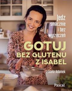 Gotuj bez glutenu z Isabel. Jedz smacznie i bez wyrzeczeń