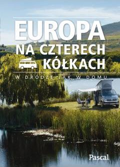 Europa na czterech kółkach. W drodze jak w domu