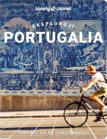 Lonely planet. Portugalia pełna wrażeń