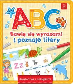 A,B,C - Bawię się wyrazami i poznaję litery. Książeczka z naklejkami