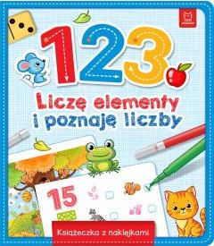 1,2,3 - Liczę elementy i poznaję liczby. Książeczka z naklejkami