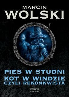 Pies W Studni. Kot W Windzie, Czyli... Rekonkwista.