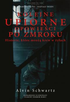 Kolejne upiorne opowieści po zmroku. Historie, które mrożą krew w żyłach. Tom 3