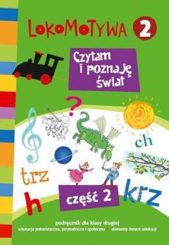 Lokomotywa 2. Czytam i poznaję świat. Podręcznik. Część 2. Szkoła podstawowa