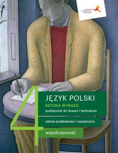 Sztuka wyrazu 4. Współczesność. Język polski. Zakres podstawowy i rozszerzony. Podręcznik do liceum i technikum