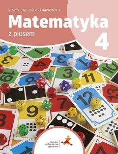 Matematyka z plusem 4. Zeszyt ćwiczeń podstawowych