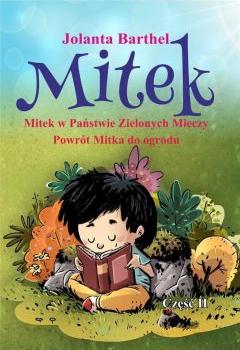 Mitek w Państwie Zielonych Mieczy. Część 2. Powrót Mitka do ogrodu