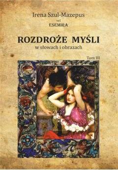 Rozdroże myśli w słowach i obrazach. Tom 3