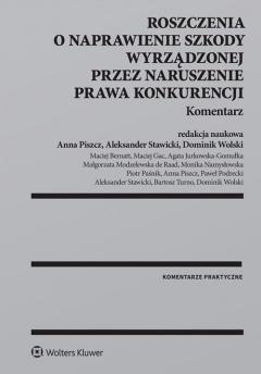 Roszczenia o naprawienie szkody wyrządzonej przez naruszenie prawa konkurencji. Komentarz