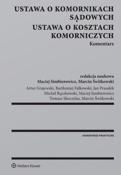 Ustawa o komornikach sądowych. Ustawa o kosztach komorniczych. Komentarz