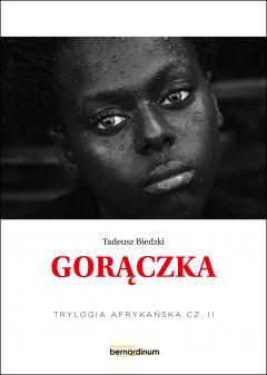 Gorączka. Trylogia Afrykańska. Tom 2