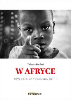 W Afryce. Trylogia Afrykańska. Tom 3