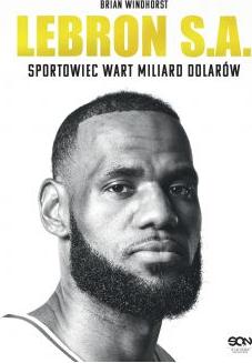 LeBron S.A. Sportowiec wart miliard dolarów