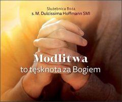 Modlitwa to tęsknota za Bogiem