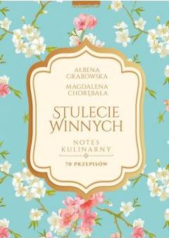 Stulecie Winnych. Notes kulinarny. 70 przepisów