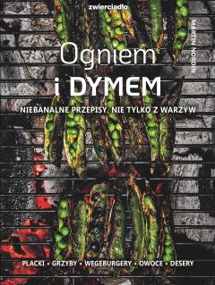 Ogniem i dymem. Nie tylko z warzyw