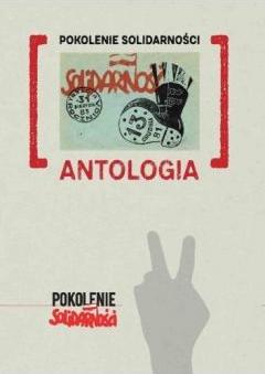 Pokolenie Solidarności. Antologia