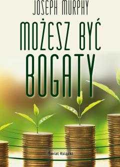 Możesz być bogaty