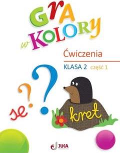 Gra w kolory. Szkoła podstawowa. Klasa 2. Zeszyt ćwiczeń. Część 1