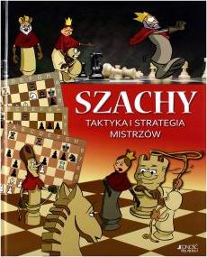 Szachy. Taktyka i strategia mistrzów