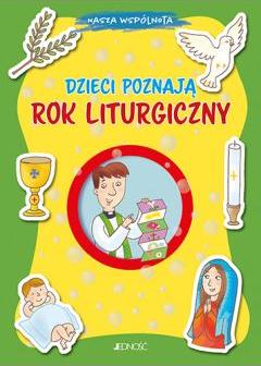 Nasza wspólnota. Dzieci poznają rok liturgiczny