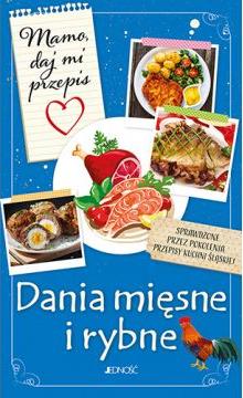 Mamo, daj mi przepis. Dania mięsne i rybne