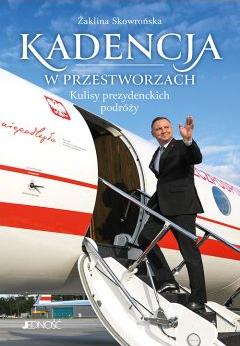 Kadencja w przestworzach.. Kulisy prezydenckich podróży