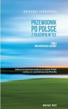 Przewodnik po Polsce z filozofią w tle T.1