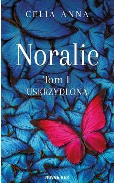 Uskrzydlona. Noralie. Tom 1