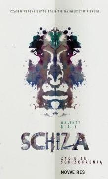 Schiza. Życie ze schizofrenią