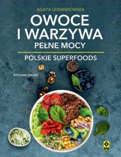 Owoce i warzywa pełne mocy Polskie superfoods 