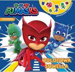 Opowiadania z naklejkami. Odlotowa Sowella. PJ Masks