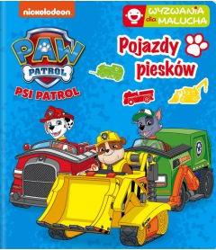 Psi Patrol. Wyzwania dla malucha. Pojazdy piesków