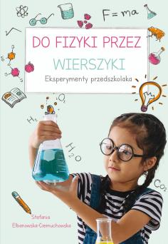 Do fizyki przez wierszyki. Eksperymenty przedszkolaka