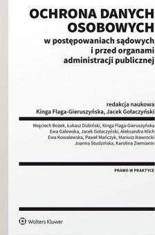 Ochrona danych osobowych w postępowaniach sądowych i przed organami administracji publicznej