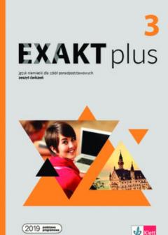 Exakt plus 3. Zeszyt ćwiczeń do języka niemieckiego dla szkół ponadpodstawowych