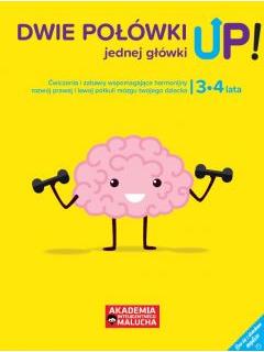Dwie połówki jednej główki UP! Ćwiczenia i zabawy dla rozwoju mózgu 3-4 latka. Książka z naklejkami. Akademia Inteligentnego Malucha