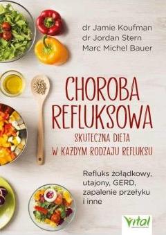 Choroba refluksowa. Skuteczna dieta w każdym rodzaju refluksu