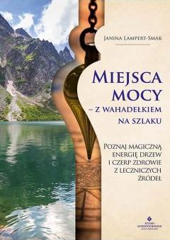 Miejsca mocy - z wahadełkiem na szlaku