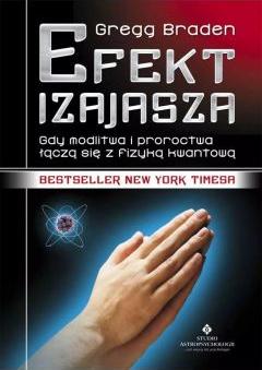 Efekt Izajasza. Gdy modlitwa i proroctwa łączą się z fizyką kwantową