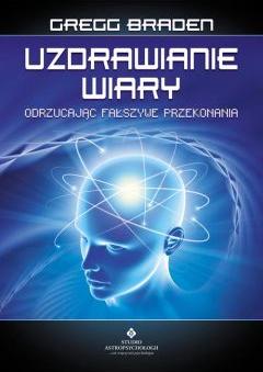 Uzdrawianie wiary. Odrzucając fałszywe przekonania