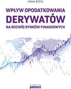 Wpływ opodatkowania derywatów na rozwój rynków finansowych