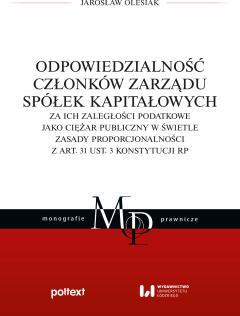 Odpowiedzialność członków zarządu spółek kapitałowych za ich zaległości podatkowe jako ciężar publiczny w świetle zasady proporcjonalności z art. 31 ust. 3 Konstytucji RP