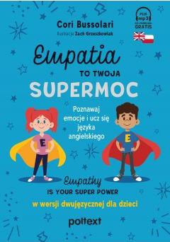 Empatia to Twoja Supermoc. Empathy Is Your Superpower w wersji dwujęzycznej dla dzieci