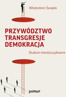 Przywództwo, Transgresje, Demokracja. Studium Interdyscyplinarne