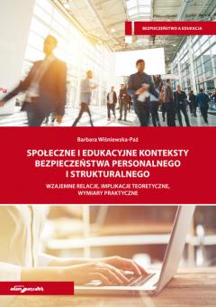 Społeczne i edukacyjne konteksty bezpieczeństwa personalnego i strukturalnego